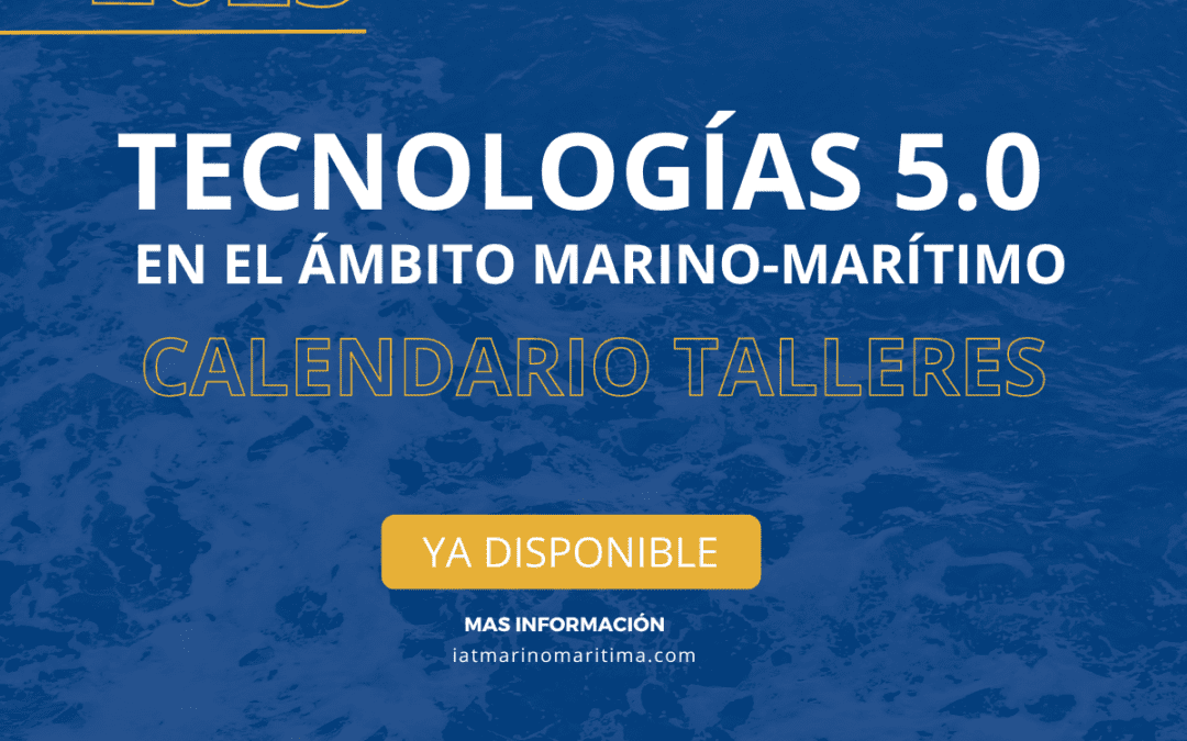 La IAT Marino-Marítima anuncia el calendario de talleres para 2023 enfocados en la innovación y soluciones tecnológicas avanzadas para el sector.